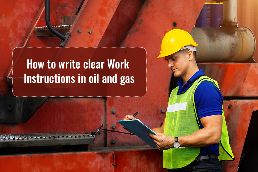 How to write Good Work instruction in oil and gas