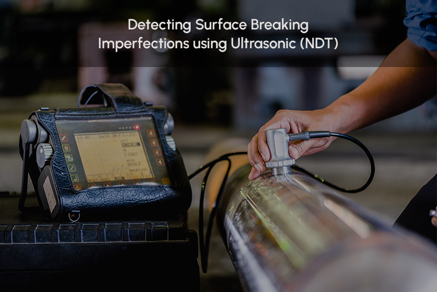 Detecting Surface Breaking Imperfections