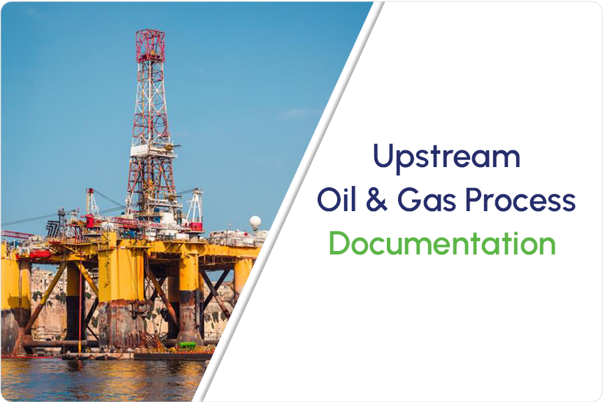 Process Documentation Steps for Upstream Oil & Gas